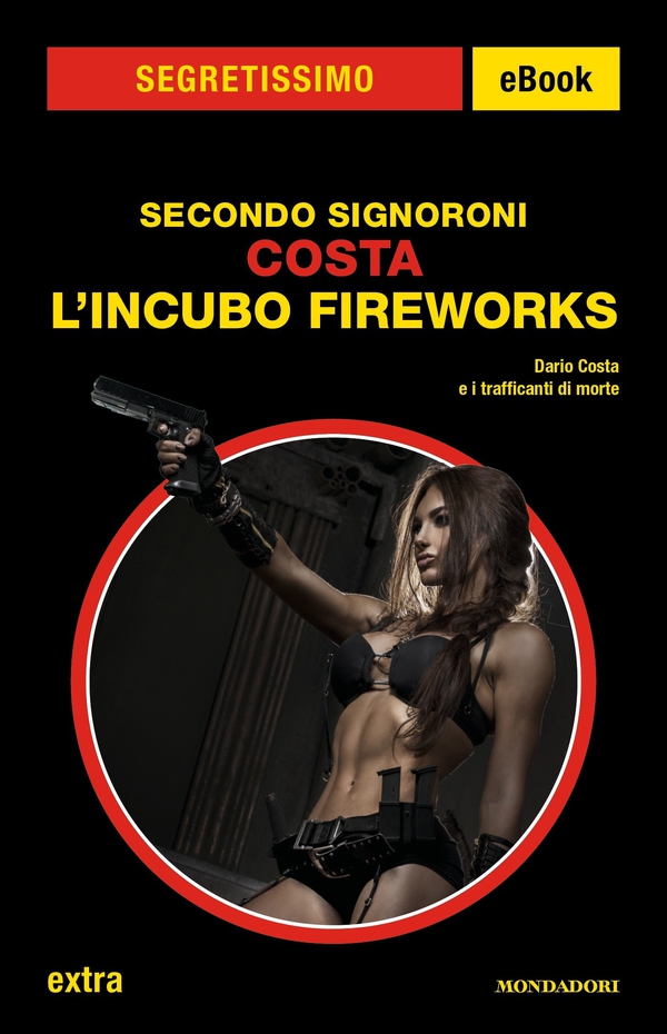 Costa - L'incubo Fireworks (Segretissimo) - Librerie.coop Costa - L'incubo Fireworks (Segretissimo) - Librerie.coop