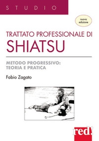 Trattato professionale di shiatsu. Metodo progressivo: teoria e pratica - Librerie.coop