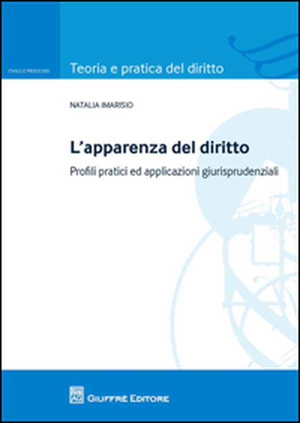L'apparenza del diritto. Profili pratici ed applicazioni giurisprudenziali - Librerie.coop L'apparenza del diritto. Profili pratici ed applicazioni giurisprudenziali - Librerie.coop