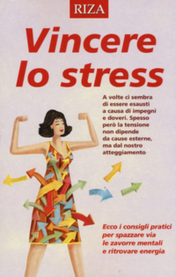 Vincere lo stress - Librerie.coop Vincere lo stress - Librerie.coop