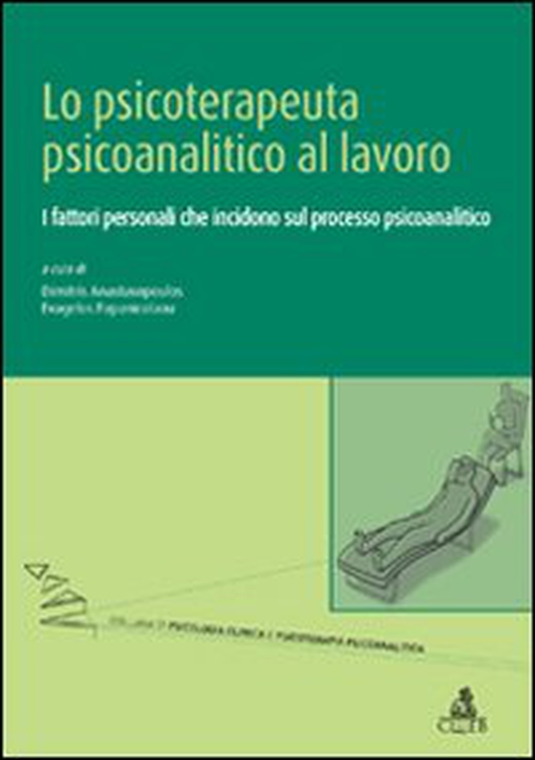 Lo psicoterapeuta psicoanalitico al lavoro. I fattori personali che incidono sul processo psicoanalitico - Librerie.coop Lo psicoterapeuta psicoanalitico al lavoro. I fattori personali che incidono sul processo psicoanalitico - Librerie.coop