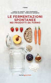 Le fermentazioni spontanee nei prodotti da forno - Librerie.coop