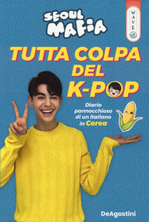 Tutta colpa del K-pop. Diario pannocchioso di un italiano in Corea - Librerie.coop Tutta colpa del K-pop. Diario pannocchioso di un italiano in Corea - Librerie.coop