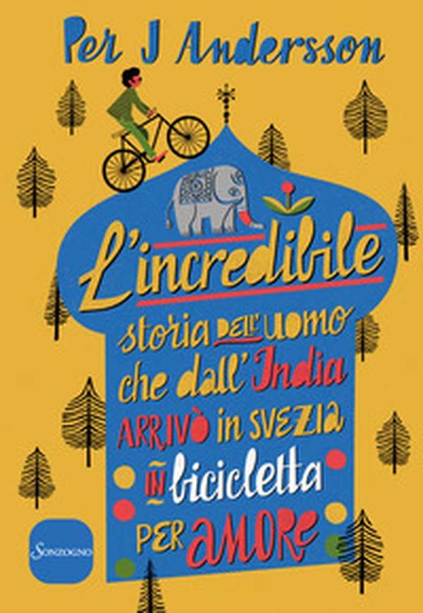 L'incredibile storia dell'uomo che dall'India arrivò in Svezia in bicicletta per amore - Librerie.coop L'incredibile storia dell'uomo che dall'India arrivò in Svezia in bicicletta per amore - Librerie.coop