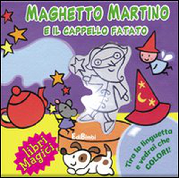 Maghetto Martino e il cappello fatato - Librerie.coop Maghetto Martino e il cappello fatato - Librerie.coop