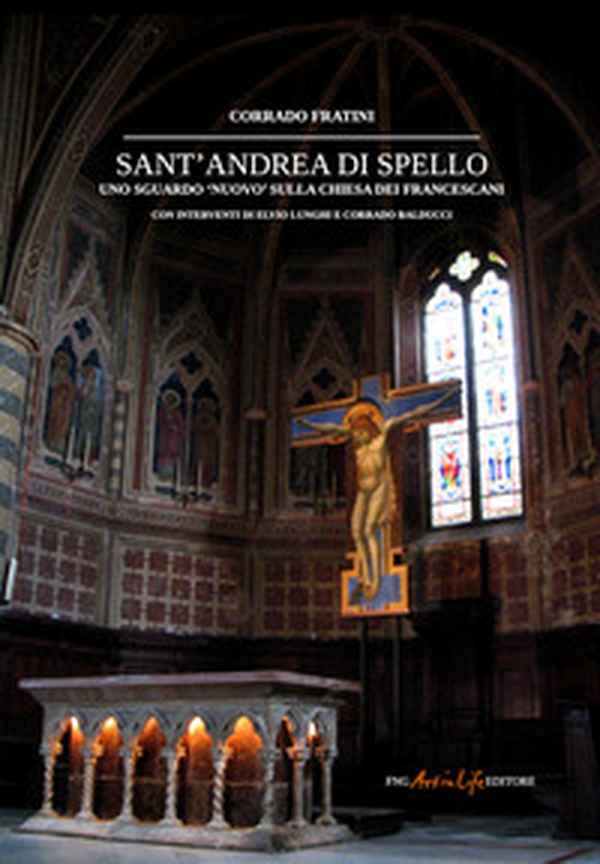 La Chiesa di Sant'Andrea a Spello. Un monumento tra santi, beati e laici - Librerie.coop La Chiesa di Sant'Andrea a Spello. Un monumento tra santi, beati e laici - Librerie.coop