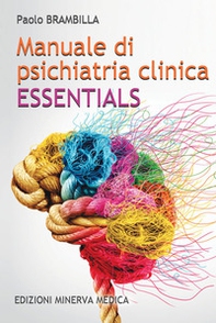Manuale di psichiatria clinica. Essentials - Librerie.coop