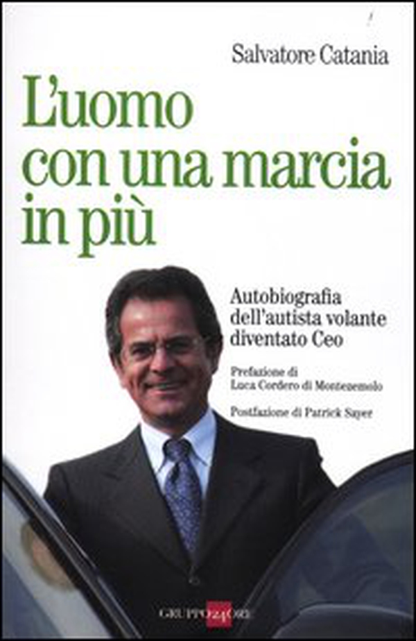 L'uomo con una marcia in più. Autobiografia dell'autista volante diventato Ceo - Librerie.coop L'uomo con una marcia in più. Autobiografia dell'autista volante diventato Ceo - Librerie.coop