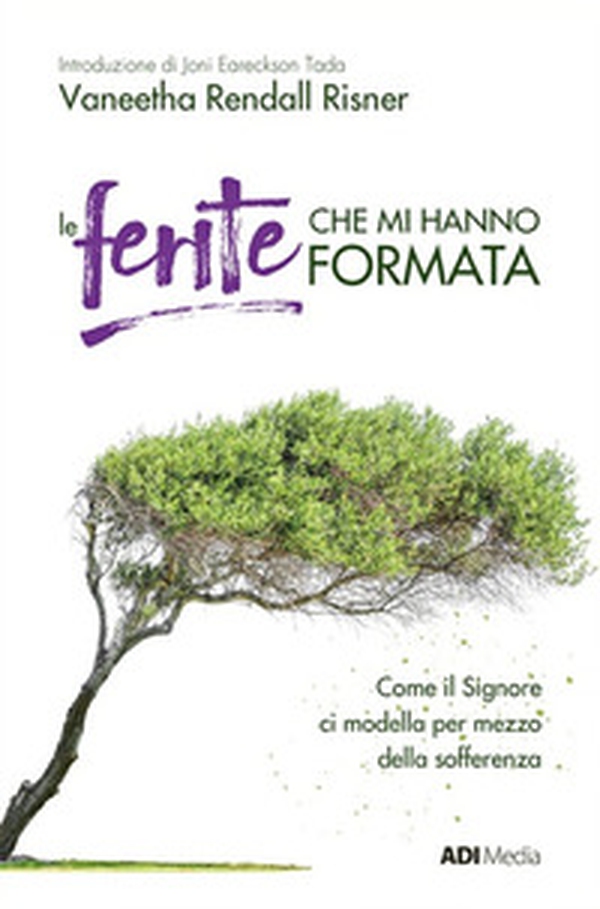 Le ferite che mi hanno formata. Come il Signore ci modella per mezzo della sofferenza - Librerie.coop Le ferite che mi hanno formata. Come il Signore ci modella per mezzo della sofferenza - Librerie.coop