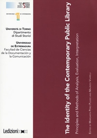 The identity of the contemporary public library. Principles and methods of analysis, evaluation, interpretation - Librerie.coop