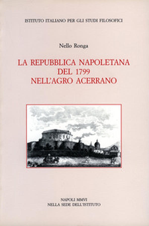La Repubblica Napoletana del 1799 nell'Agro Acerrano - Librerie.coop La Repubblica Napoletana del 1799 nell'Agro Acerrano - Librerie.coop