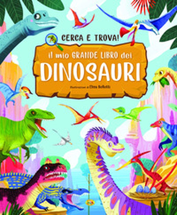 Il mio grande libro dei dinosauri - Librerie.coop Il mio grande libro dei dinosauri - Librerie.coop