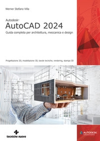 Autodesk® AutoCAD 2024. Guida completa per architettura, meccanica e design - Librerie.coop