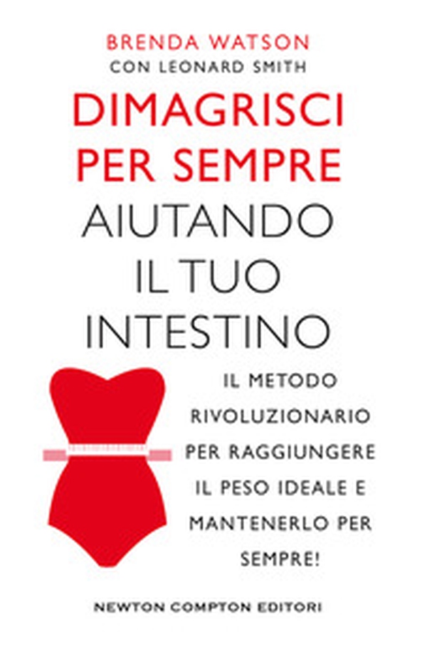 Dimagrisci per sempre aiutando il tuo intestino - Librerie.coop Dimagrisci per sempre aiutando il tuo intestino - Librerie.coop