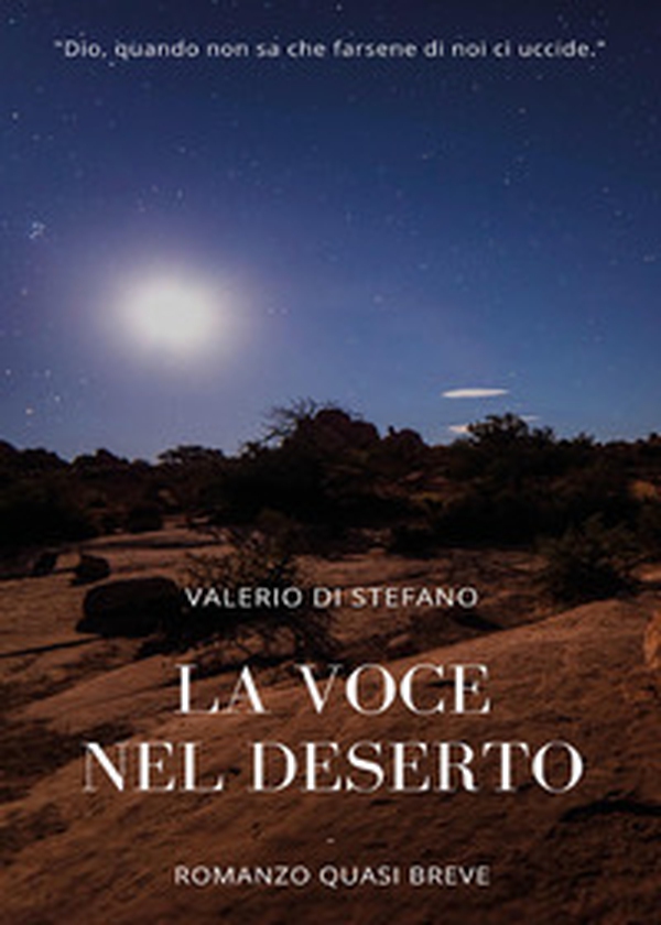 La voce nel deserto. Romanzo quasi breve - Librerie.coop La voce nel deserto. Romanzo quasi breve - Librerie.coop