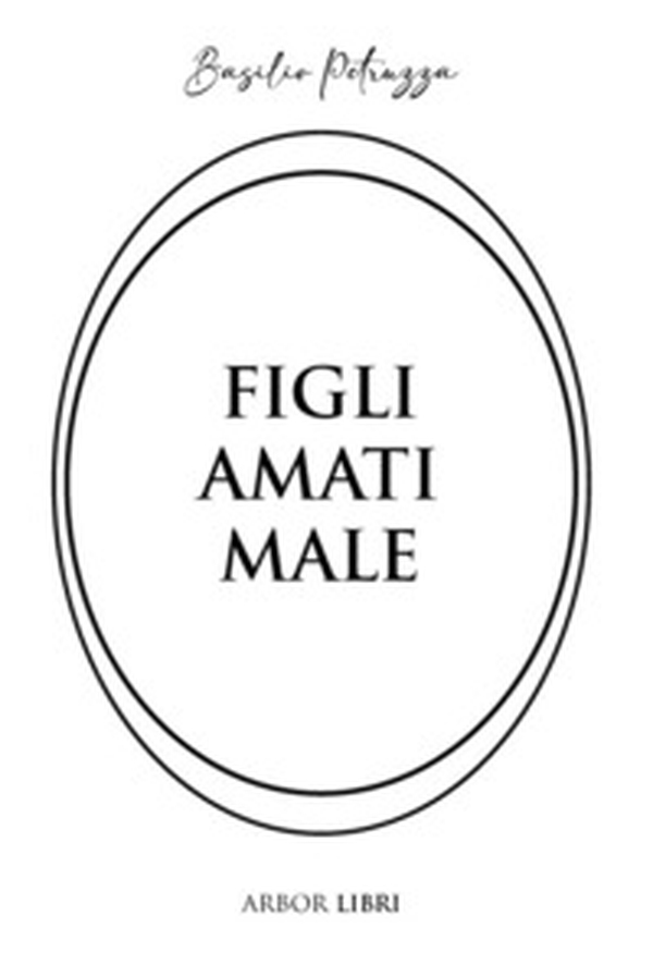 Figli amati male - Librerie.coop Figli amati male - Librerie.coop