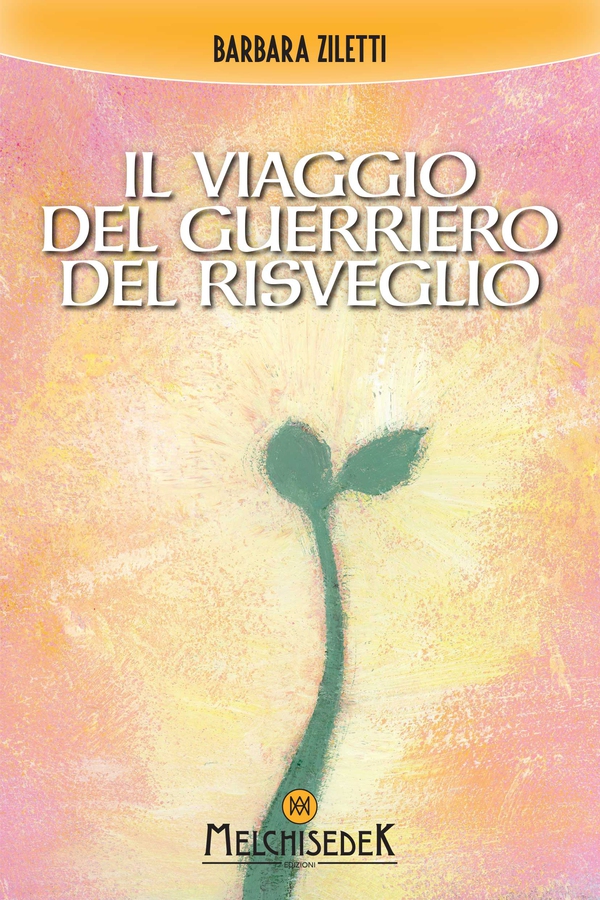 Il viaggio del guerriero del risveglio - Librerie.coop Il viaggio del guerriero del risveglio - Librerie.coop