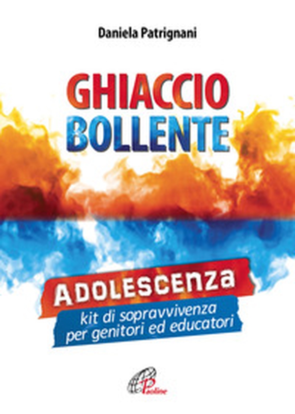 Ghiaccio bollente. Adolescenza: kit di sopravvivenza per genitori ed educatori - Librerie.coop Ghiaccio bollente. Adolescenza: kit di sopravvivenza per genitori ed educatori - Librerie.coop