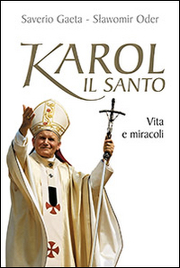 Karol il santo. Vita e miracoli - Librerie.coop Karol il santo. Vita e miracoli - Librerie.coop