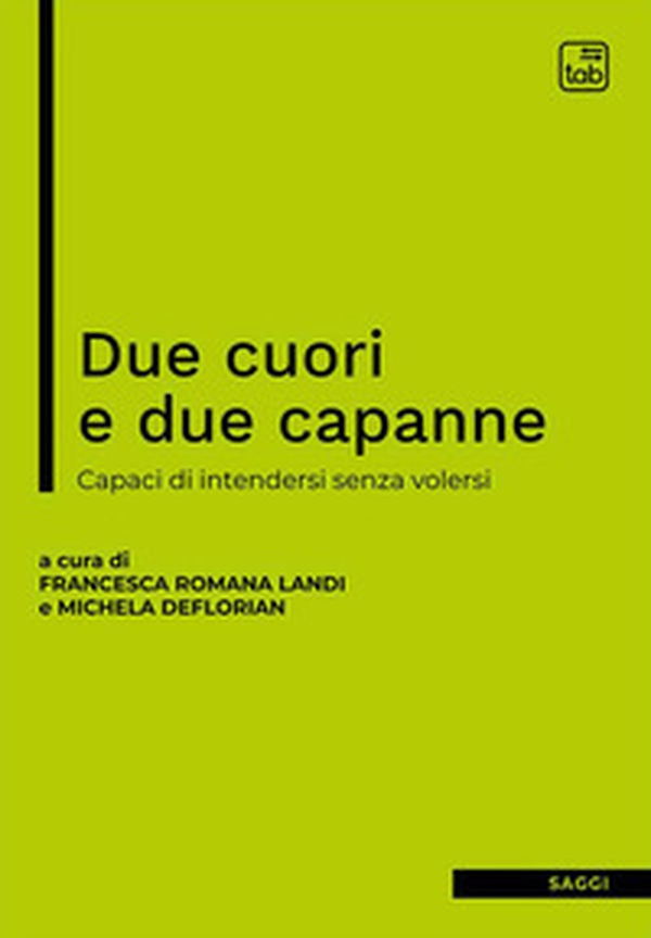 Due cuori e due capanne. Capaci di intendersi senza volersi - Librerie.coop Due cuori e due capanne. Capaci di intendersi senza volersi - Librerie.coop