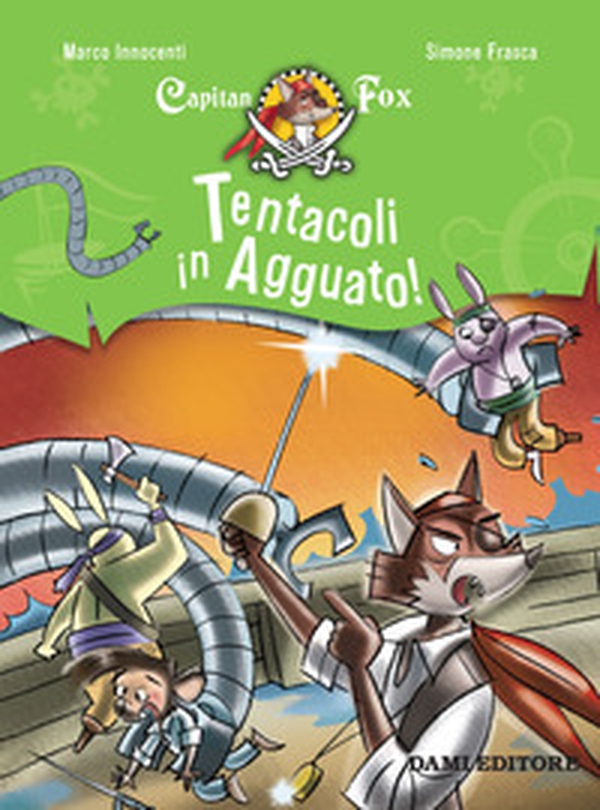 Tentacoli in agguato! Capitan Fox - Librerie.coop Tentacoli in agguato! Capitan Fox - Librerie.coop