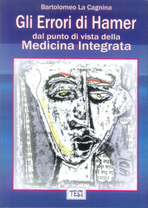Gli errori di Hamer dal punto di vista della medicina integrata - Librerie.coop Gli errori di Hamer dal punto di vista della medicina integrata - Librerie.coop