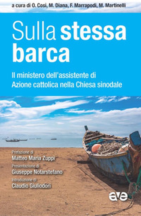 Sulla stessa barca. Il ministero dell'assistente di Azione cattolica nella chiesa sinodale - Librerie.coop Sulla stessa barca. Il ministero dell'assistente di Azione cattolica nella chiesa sinodale - Librerie.coop