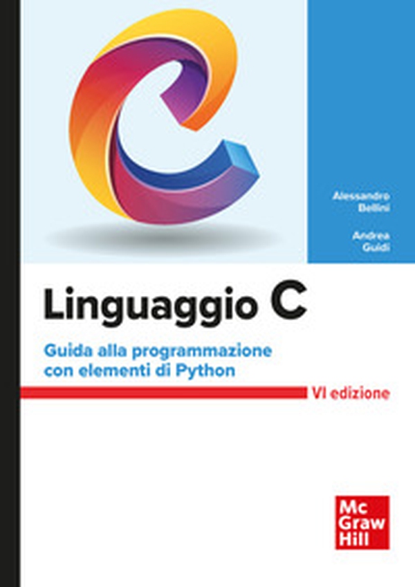 Linguaggio C. Guida alla programmazione con elementi di Python - Librerie.coop Linguaggio C. Guida alla programmazione con elementi di Python - Librerie.coop