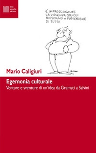 Egemonia culturale. Dal progetto di Gramsci alla dissoluzione di Salvini - Librerie.coop