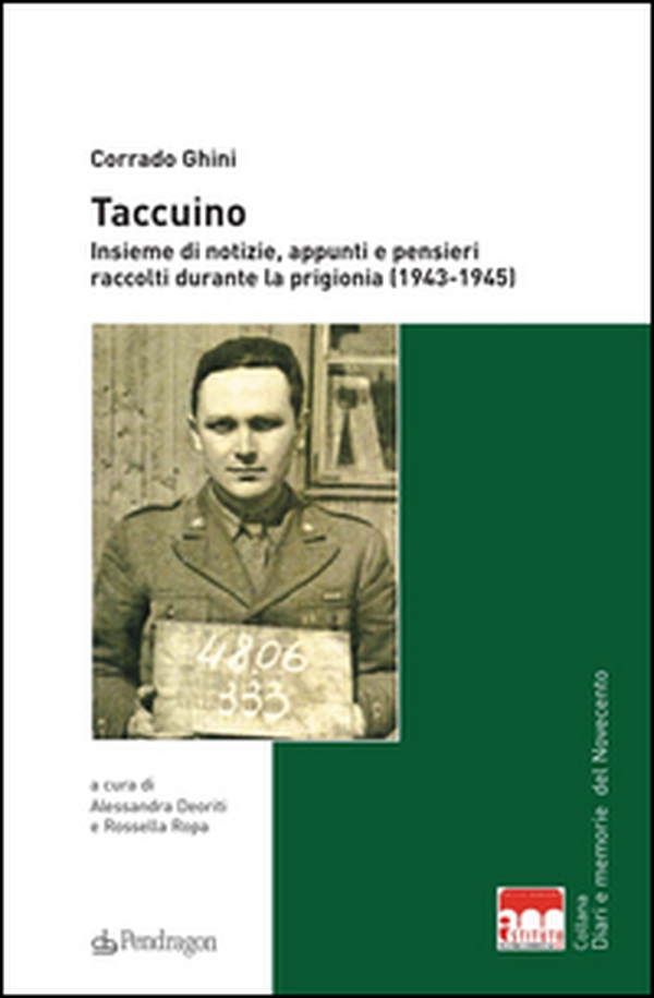 Taccuino. Insieme di notizie, appunti e pensieri raccolti durante la prigionia (1943-1945) - Librerie.coop Taccuino. Insieme di notizie, appunti e pensieri raccolti durante la prigionia (1943-1945) - Librerie.coop
