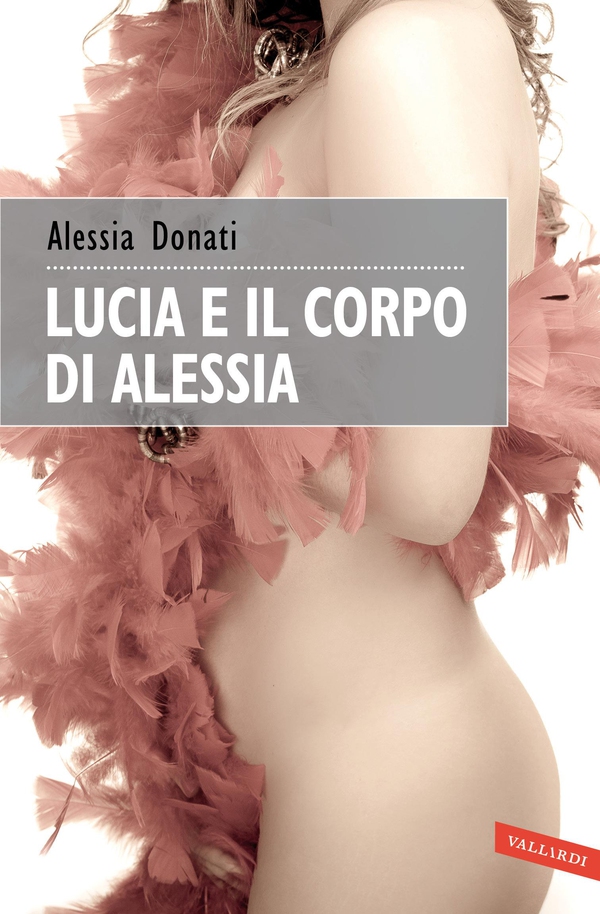 Lucia e il corpo di Alessia - Librerie.coop Lucia e il corpo di Alessia - Librerie.coop