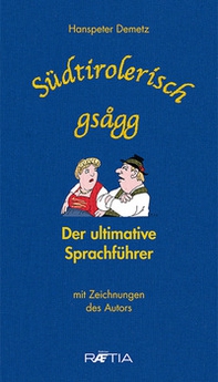 Südtirolerisch gsagg (10er Box): Der ultimative Sprachführer - Librerie.coop