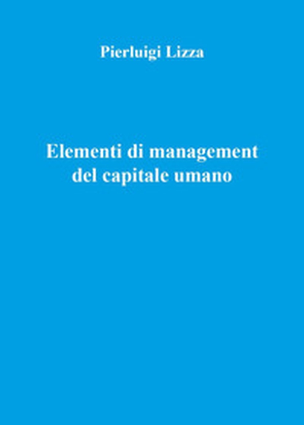 Elementi di management del capitale umano - Librerie.coop Elementi di management del capitale umano - Librerie.coop