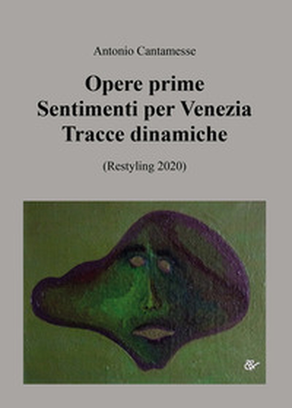 Opere prime. Sentimenti per Venezia, Tracce dinamiche (Restyling 2020) - Librerie.coop Opere prime. Sentimenti per Venezia, Tracce dinamiche (Restyling 2020) - Librerie.coop