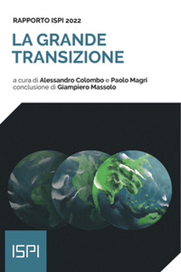 La grande transizione. Rapporto ISPI 2022 - Librerie.coop La grande transizione. Rapporto ISPI 2022 - Librerie.coop