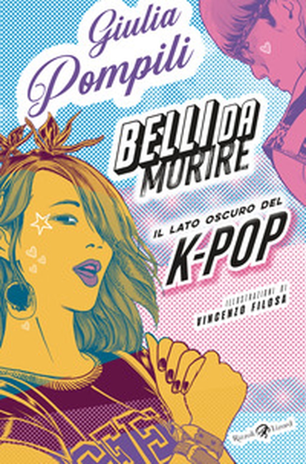 Belli da morire. Il lato oscuro del K-Pop - Librerie.coop Belli da morire. Il lato oscuro del K-Pop - Librerie.coop