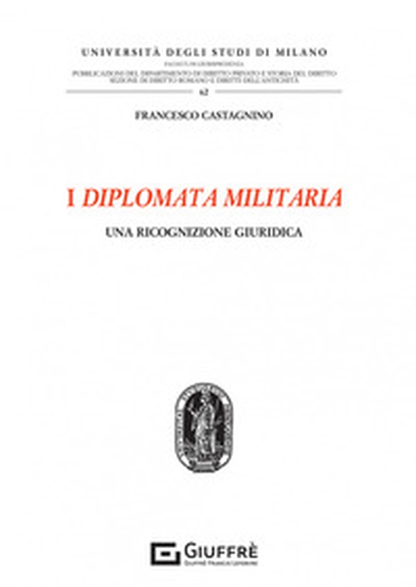 I diplomata militaria - Librerie.coop I diplomata militaria - Librerie.coop