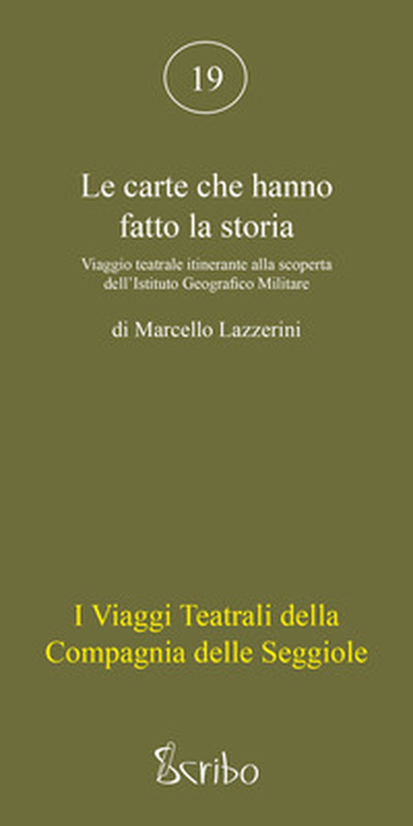 Le carte che hanno fatto la storia. Viaggio teatrale itinerante alla scoperta dell'Istituto Geografico Militare - Librerie.coop Le carte che hanno fatto la storia. Viaggio teatrale itinerante alla scoperta dell'Istituto Geografico Militare - Librerie.coop
