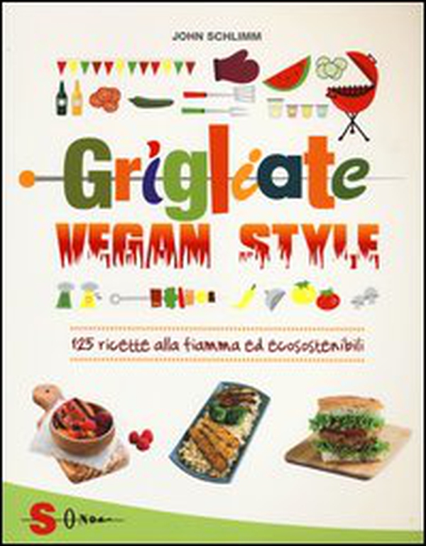 Grigliate vegan style. 125 ricette alla fiamma ed ecosostenibili - Librerie.coop Grigliate vegan style. 125 ricette alla fiamma ed ecosostenibili - Librerie.coop