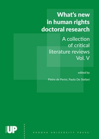 What's new in human rights doctoral research. A collection of critical literature reviews - Vol. 5 - Librerie.coop