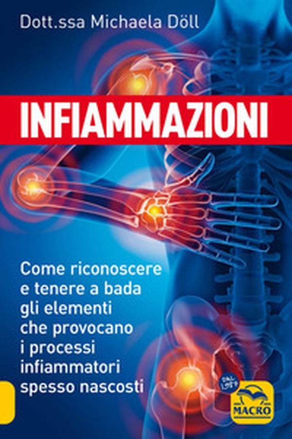Infiammazioni. Come riconoscere e tenere a bada gli elementi che provocano i processi infiammatori spesso nascosti - Librerie.coop Infiammazioni. Come riconoscere e tenere a bada gli elementi che provocano i processi infiammatori spesso nascosti - Librerie.coop