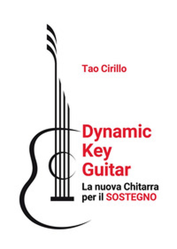 Dynamic key guitar. La nuova chitarra per il sostegno - Librerie.coop Dynamic key guitar. La nuova chitarra per il sostegno - Librerie.coop