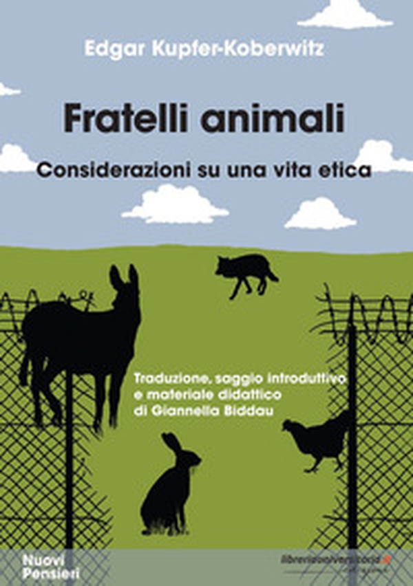 Fratelli animali. Considerazioni su una vita etica - Librerie.coop Fratelli animali. Considerazioni su una vita etica - Librerie.coop