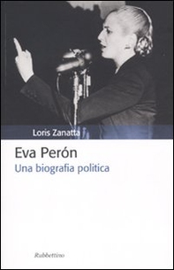 Eva Peron. Una biografia politica - Librerie.coop