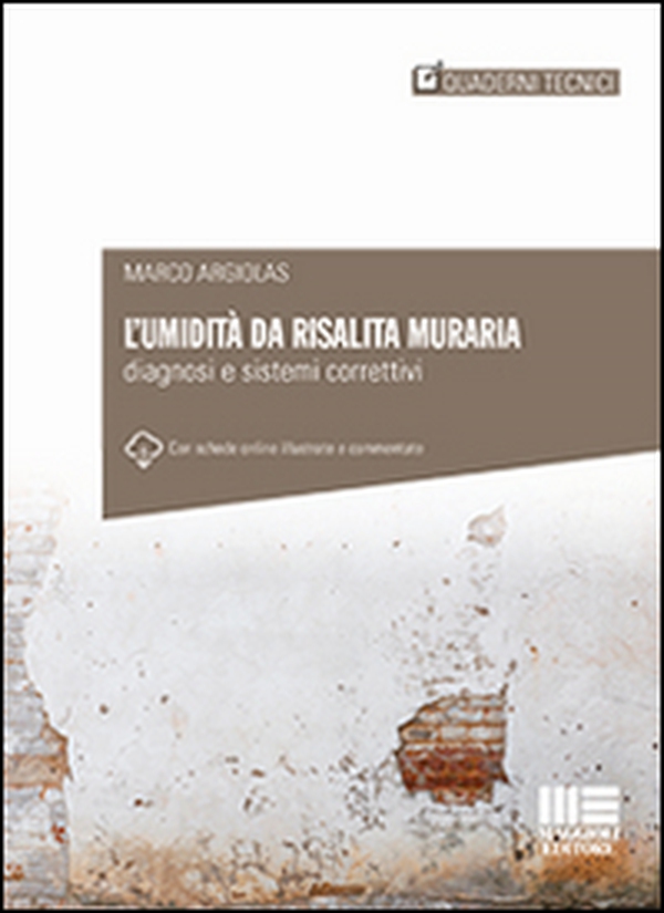 L'umidità da risalita muraria. Diagnosi e sistemi correttivi - Librerie.coop L'umidità da risalita muraria. Diagnosi e sistemi correttivi - Librerie.coop