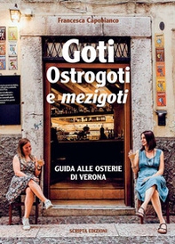 Goti, Ostrogoti e «mezigoti». Guida alle osterie di Verona - Librerie.coop