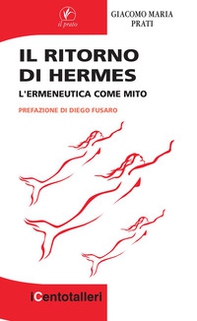 Il ritorno di Hermes. L'ermeneutica come mito - Librerie.coop