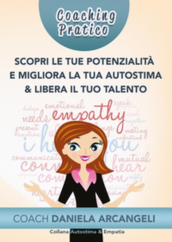 Coaching pratico scopri le tue potenzialità e migliora la tua autostima & libera il tuo talento. Come comprendere i nostri punti di forza per crescere come individui, migliorando l'Autostima - Librerie.coop Coaching pratico scopri le tue potenzialità e migliora la tua autostima & libera il tuo talento. Come comprendere i nostri punti di forza per crescere come individui, migliorando l'Autostima - Librerie.coop