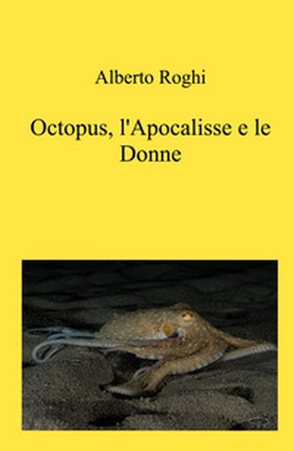 Octopus, l'apocalisse e le donne - Librerie.coop Octopus, l'apocalisse e le donne - Librerie.coop