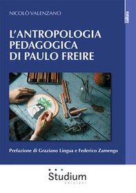 L'antropologia pedagogica di Paulo Freire - Librerie.coop